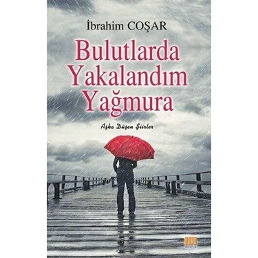 Bulutlarda Yakalandım Yağmura