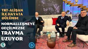 Normalleşmeye Geçilmezse Travma Uzuyor | TRT-Alişan İle Hayata Gülümse | Nevzat Tarhan