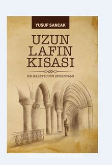 Uzun Lafın Kısası Bir Gazetecinin Serancamı