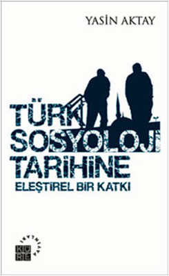 Türk Sosyolojisinin Tarihine Eleştirel Bir Katkı